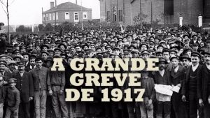 Leia mais sobre o artigo “1917, a Greve Geral”: filme sobre a primeira greve geral brasileira é exibido online